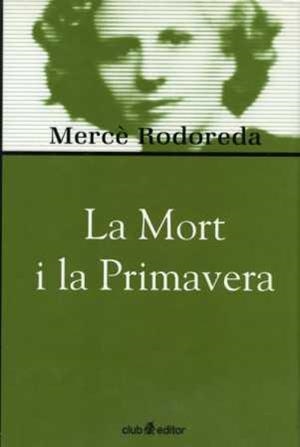 MORT I LA PRIMAVERA | 9788473290975 | RODOREDA, MERCE