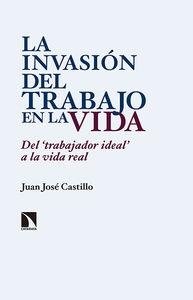 INVASION DEL TRABAJO EN LA VIDA, LA | 9788483199831 | CASTILLO, JUAN JOSE