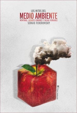 MITOS DEL MEDIO AMBIENTE, LOS | 9788494074103 | FEDEROVISKY, SERGIO