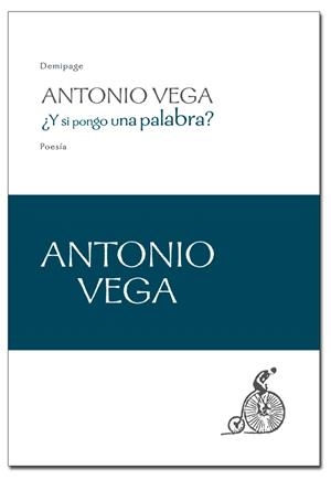 Y SI PONGO UNA PALABRA | 9788492719013 | VEGA, ANTONIO