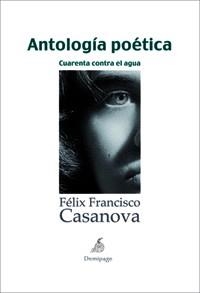 ANTOLOGIA POETICA (FÉLIX FRANCISCO CASANOVA) | 9788492719129 | CASANOVA, FELIX FRANCISCO