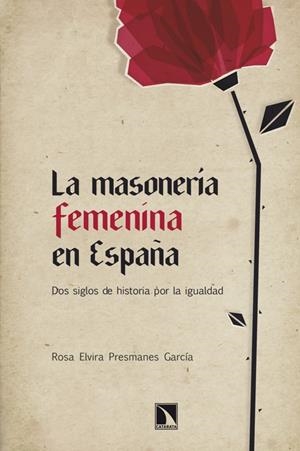 MASONERIA FEMENINA EN ESPAÑA, LA | 9788483197219 | PRESMANES, ROSA ELVIRA