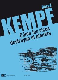COMO LOS RICOS DESTRUYEN EL PLANETA | 9788493904777 | KEMPF, HERVE