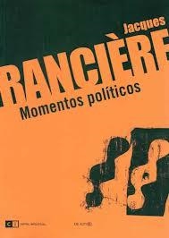 MOMENTOS POLITICOS | 9788493904746 | RANCIERE, JACQUES