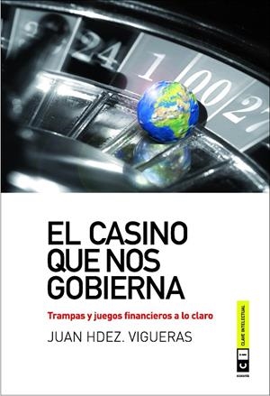 CASINO QUE NOS GOBIERNA, EL | 9788493947149 | VIGUERAS, JUAN