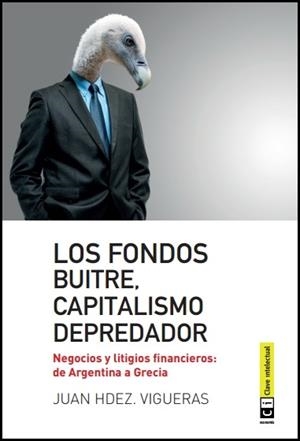 FONDOS BUITRE CAPITALISMO DEPREDADOR | 9788494343308 | VIGUERAS, JUAN