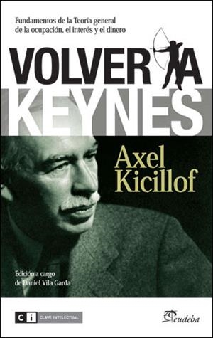 VOLVER A KEYNES | 9788493947194 | KICILLOF, AXEL
