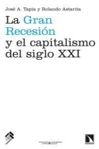 GRAN RECESION Y EL CAPITALISMO DEL SIGLO XXI, LA | 9788483196113 | TAPIA / ASTARITA