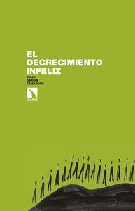 DECRECIMIENTO INFELIZ, EL | 9788483199893 | GARCIA CAMARERO, JULIO