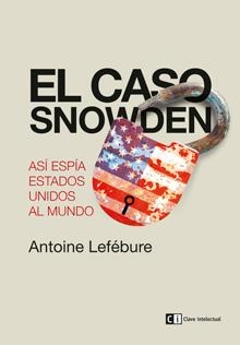 CASO SNOWDEN, EL | 9788494207334 | LEFEBURE, ANTOINE