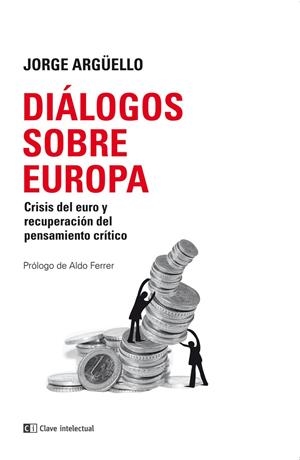 DIALOGOS SOBRE EUROPA | 9788494343315 | ARGUELLO, JORGE