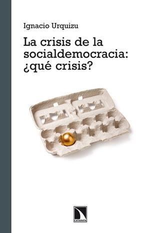 CRISIS DE LA SOCIALDEMOCRACIA, LA | 9788483197462 | URQUIZU, IGNACIO