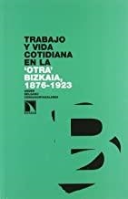 TRABAJO Y VIDA COTIDIANA EN LA OTRA BIZKAIA | 9788483194485 | DELGADO CENDAGORTAGALARZA, ANDER