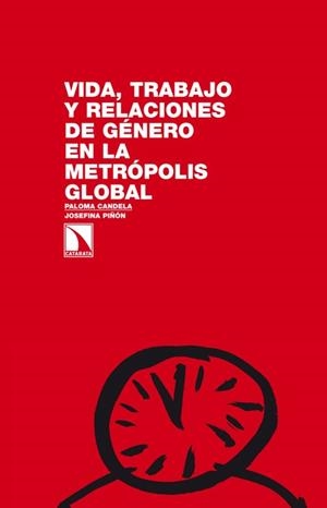 VIDA TRABAJO Y RELACIONES DE GENERO EN METROPOLIS GLOBAL | 9788483198018 | CANDELA, PALOMA