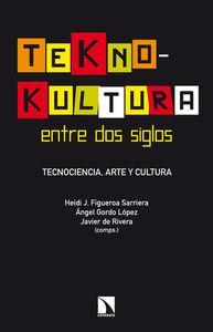 TEKNOKULTURA ENTRE DOS SIGLOS | 9788483199268 | FIGUEROA SARRIERA, HEIDI