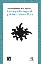 INTEGRACION REGIONAL Y EL DESARROLLO EN AFRICA, LA | 9788483194768 | BENAVIDES DE LA VEGA, LOURDES