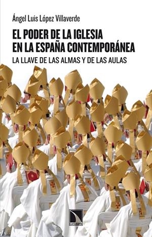PODER DE LA IGLESIA EN LA ESPAÑA CONTEMPORANEA, EL | 9788483197899 | LOPEZ VILLAVERDE, ANGEL LUIS