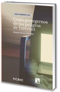 COMO PROTEGERNOS DE LOS PELIGROS DE INTERNET | 9788483194492 | ALVAREZ MARAÑON, GONZALO