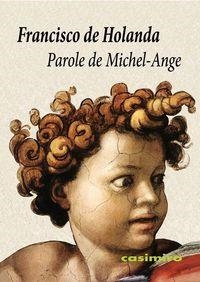 PAROLE DE MICHEL-ANGE | 9788415715900 | DE HOLANDA, FRANCISCO