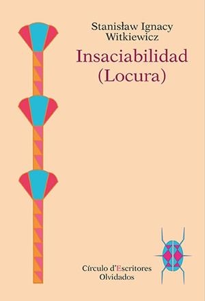 INSACIABILIDAD (LOCURA) | 9788494195341 | WITKIEWICZ, STANISLAW IGNACY