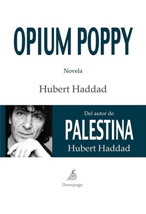 OPIUM POPPY | 9788492719914 | HADDAD, HUBERT