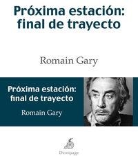 PROXIMA ESTACION FINAL DE TRAYECTO | 9788494262258 | GARY, ROMAIN
