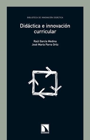 DIDACTICA E INNOVACION CURRICULAR | 9788483195314 | GARCIA MEDINA / PARRA ORTIZ