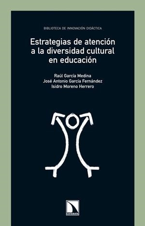 ESTRATEGIAS DE ATENCION A LA DIVERSIDAD CULTURAL EN EDUCACION | 9788483197257 | GARCIA MEDINA, RAUL