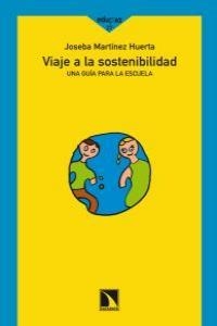 VIAJE A LA SOSTENIBILIDAD | 9788483194966 | MARTINEZ HUERTA, JOSEBA