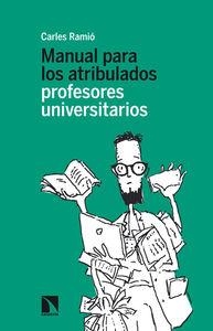 MANUAL PARA LOS ATRIBULADOS PROFESORES UNIVERSITARIOS | 9788483199473 | RAMIO, CARLES