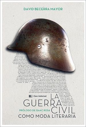 GUERRA CIVIL COMO MODA LITERARIA, LA | 9788494207396 | BECERRA MAYOR, DAVID
