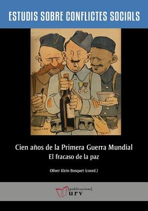 CIEN AÑOS DE LA PRIMERA GUERRA MUNDIAL | 9788484247975 | VARIOS AUTORES
