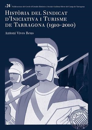 HISTÒRIA DEL SINDICAT D'INICIATIVA I TURISME DE TARRAGONA (1910-2010) | 9788484247647 | VIVES REUS, ANTONI
