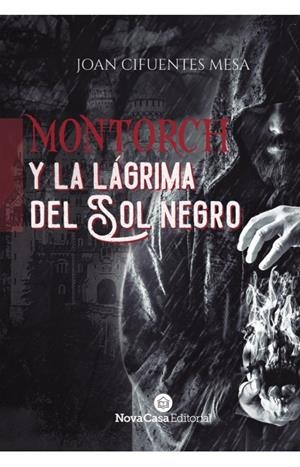 MONTORCH Y LA LÁGRIMA DEL SOL NEGRO | 9788417589936 | CIFUENTES, JOAN