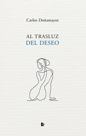 AL TRASLUZ DEL DESEO | 9788412079425 | DOÑAMAYOR HERNÁNDEZ, CARLOS