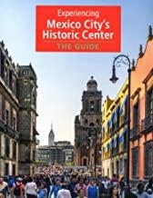 EXPERIENCING MEXICO CITY'S HISTORIC CENTER: THE GUIDE | 9788412084610 | ITZKOWICH, CLAUDIA / ROMERO CEDANO, LUIS / PALHARES, HECTOR