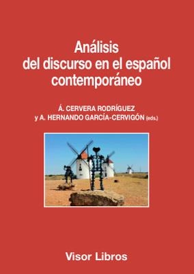 ANÁLISIS DEL DISCURSO EN EL ESPAÑOL CONTEMPORÁNEO | 9788498956580 | CERVERA RODRÍGUEZ, A. / HERNANDO GARCÍA-CERVIGÓN, A.