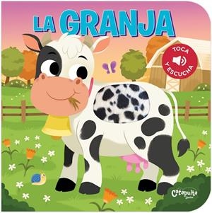 GRANJA, LA - TOCA Y ESCUCHA | 9789876376624 | LOS EDITORES DE CATAPULTA