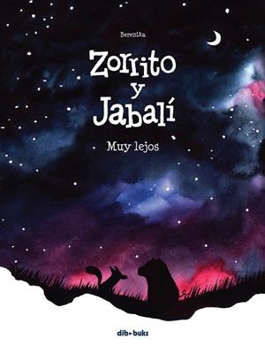 ZORRITO Y JABALÍ 02 : MUY LEJOS | 9788417294731 | BERENIKA
