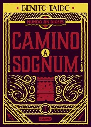 MUNDO SIN DIOSES, UN 01. CAMINO A SOGNUM | 9788408217213 | TAIBO, BENITO