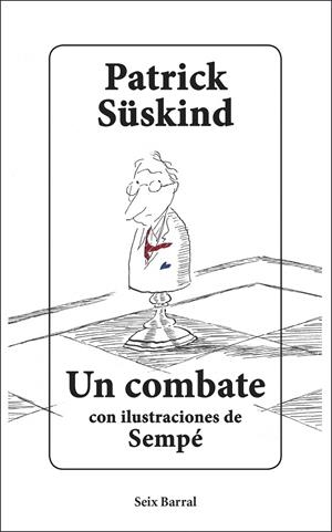 COMBATE, UN | 9788432235740 | SÜSKIND, PATRICK / SEMPÉ, JEAN-JACQUES