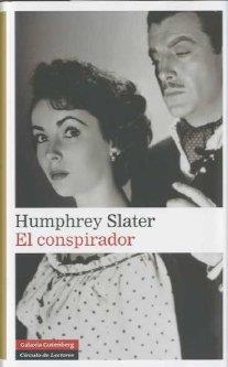 CONSPIRADOR, EL | 9788481098389 | SLATER, HUMPHREY