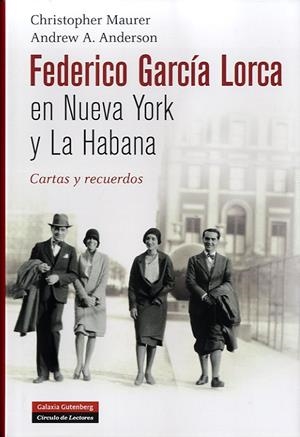FEDERICO GARCÍA LORCA EN NUEVA YORK Y LA HABANA: CARTAS Y RECUERDOS | 9788481099713 | MAURER, CHRISTOPHER / ANDERSON, ANDREW A.