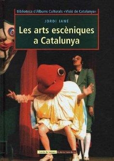ARTS ESCÈNIQUES A CATALUNYA, LES | 9788481093247 | JANÉ, JORDI