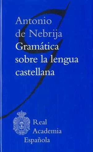GRAMÁTICA SOBRE LA LENGUA CASTELLANA | 9788481099102 | NEBRIJA, ANTONIO DE