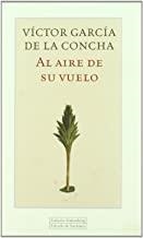 AL AIRE DE SU VUELO | 9788481094978 | GARCÍA DE LA CONCHA, VÍCTOR
