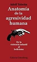 ANATOMÍA DE LA AGRESIVIDAD HUMANA | 9788481093292 | TOBEÑA PALLARÈS, ADOLF