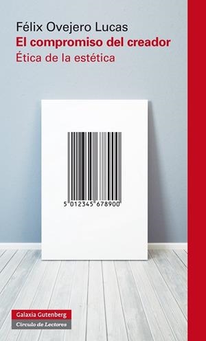 COMPROMISO DEL CREADOR, EL | 9788416072576 | OVEJERO LUCAS, FÉLIX