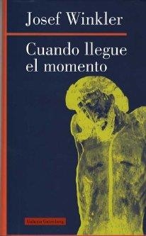 CUANDO LLEGUE EL MOMENTO | 9788481094817 | WINKLER, JOSEF