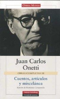 CUENTOS, ARTÍCULOS Y MISCELÁNEA | 9788481095364 | ONETTI, JUAN CARLOS